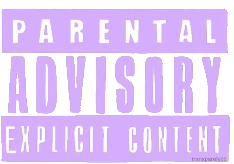 36 Parental Advisory Png Pics  Bepe Enthusiastic